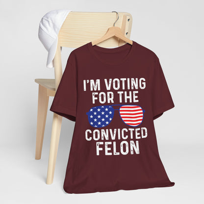 Vote Bold: 2024 Convicted Felon T-Shirt