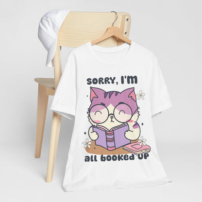 Adorable 'Sorry, I’m All Booked Up' T-Shirt for Book and Cat Lovers