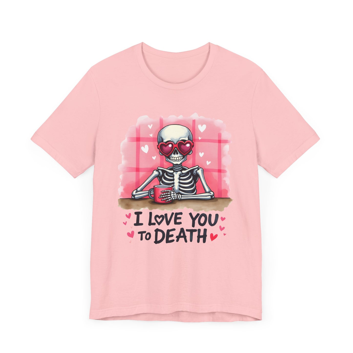 I Love You to Death’ Skeleton Valentine’s T-Shirt – Playful and Romantic Gift Idea