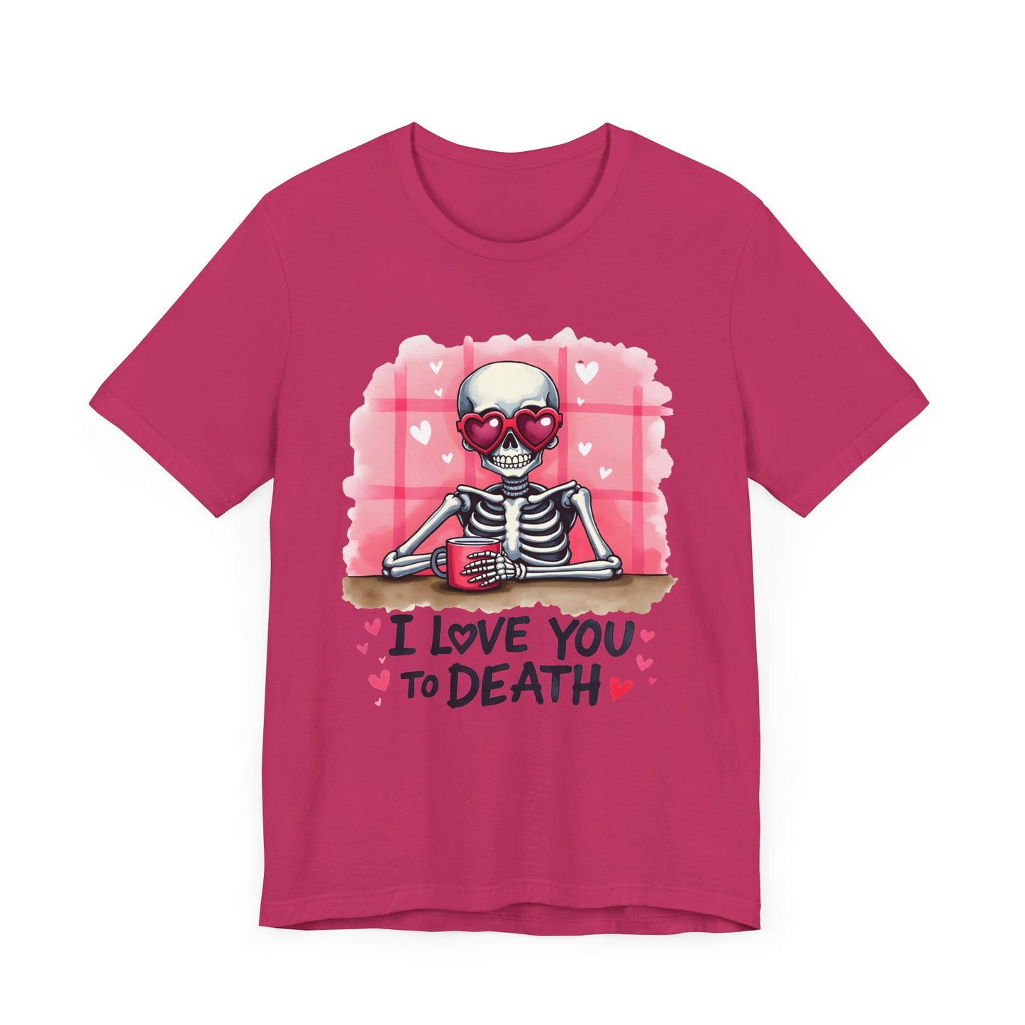 I Love You to Death’ Skeleton Valentine’s T-Shirt – Playful and Romantic Gift Idea