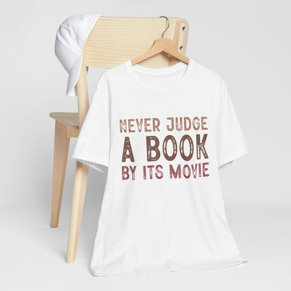 Never Judge a Book by Its Movie T-Shirt – A Must-Have for Book Lovers!