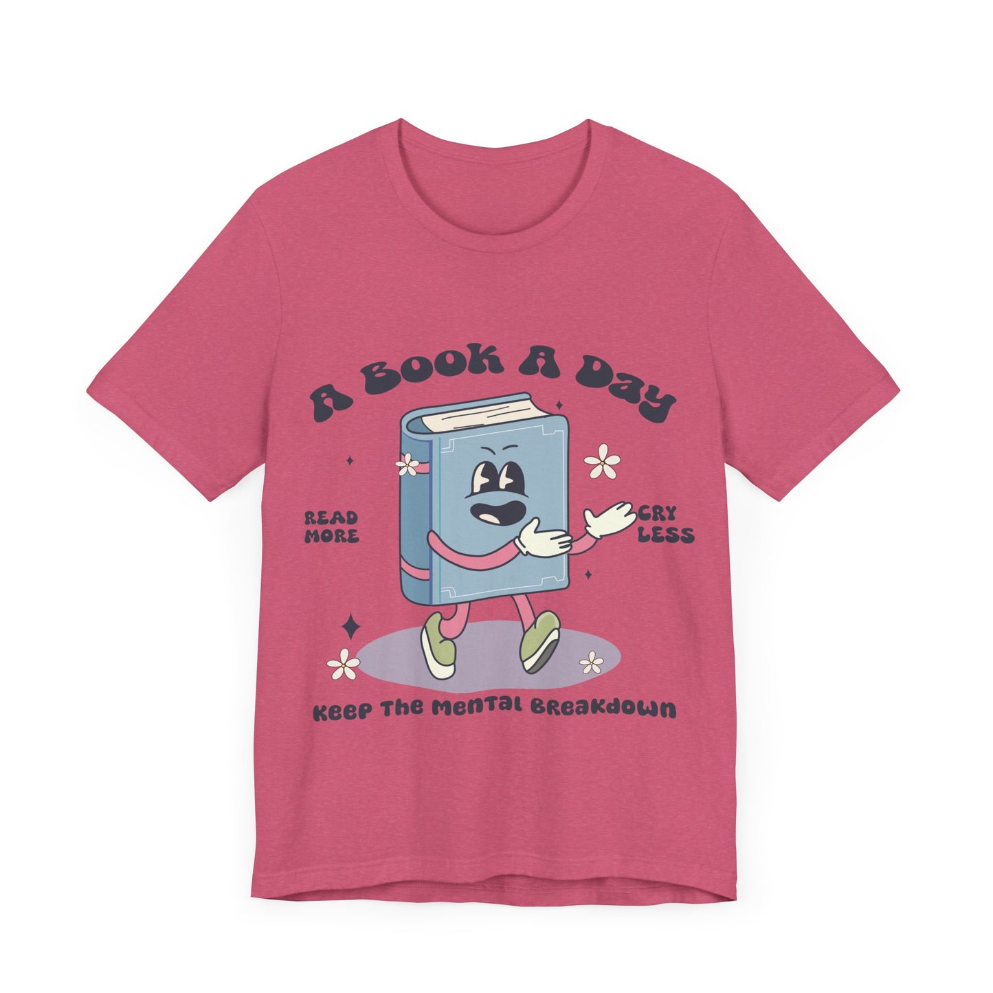 A Book A Day' T-Shirt – Cute Book Lover Tee with Mental Health Humor