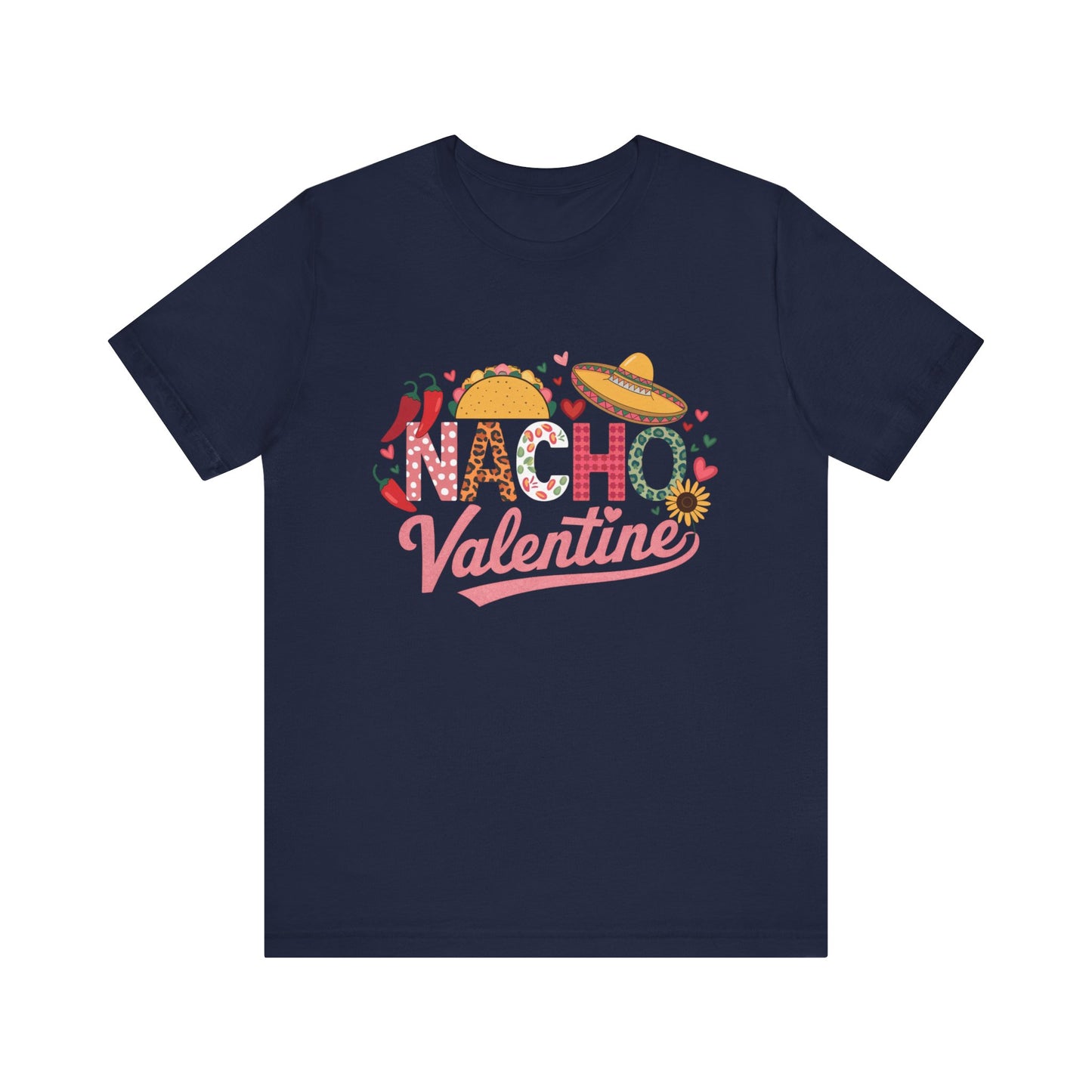 Nacho Valentine T-Shirt – Fun Mexican-Inspired Gift for Taco and Food Lovers!