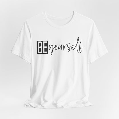 Be Yourself T-Shirt – Celebrate Your Uniqueness