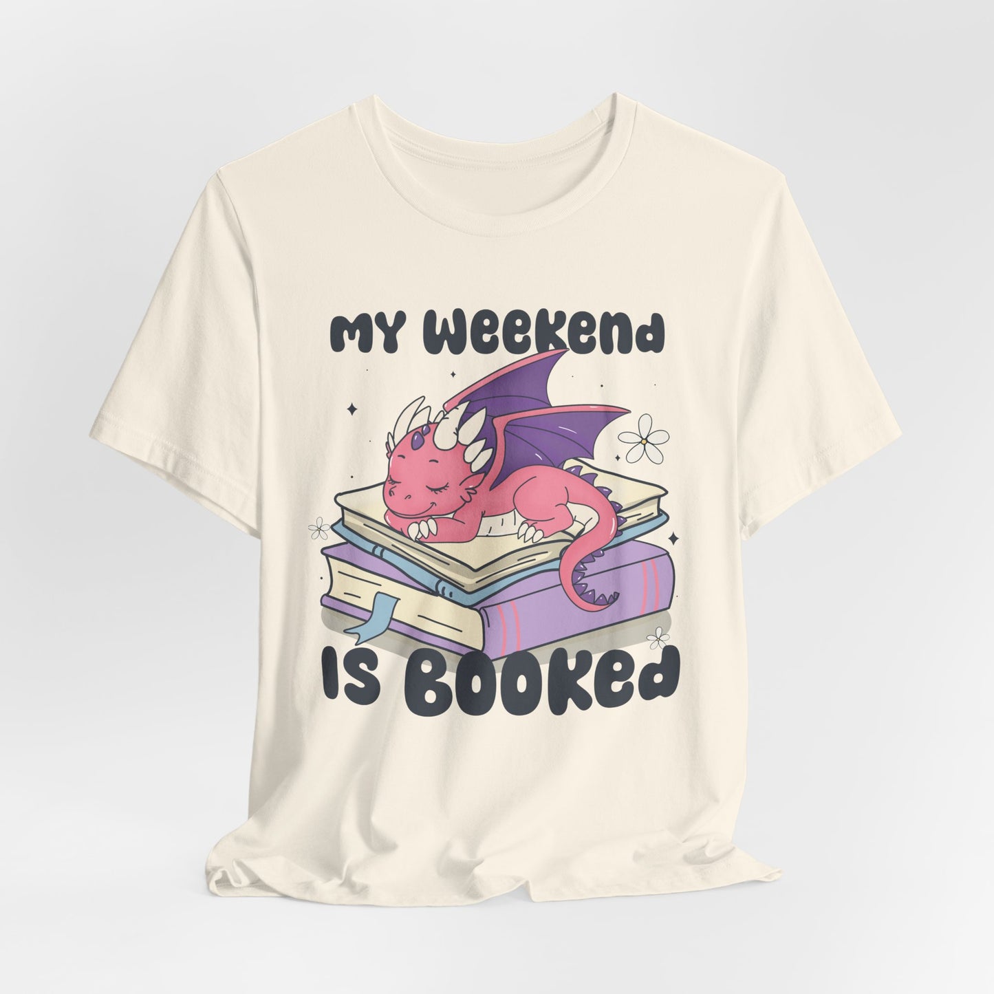 My Weekend Is Booked Dragon T-Shirt – Perfect for Book Lovers and Fantasy Fans