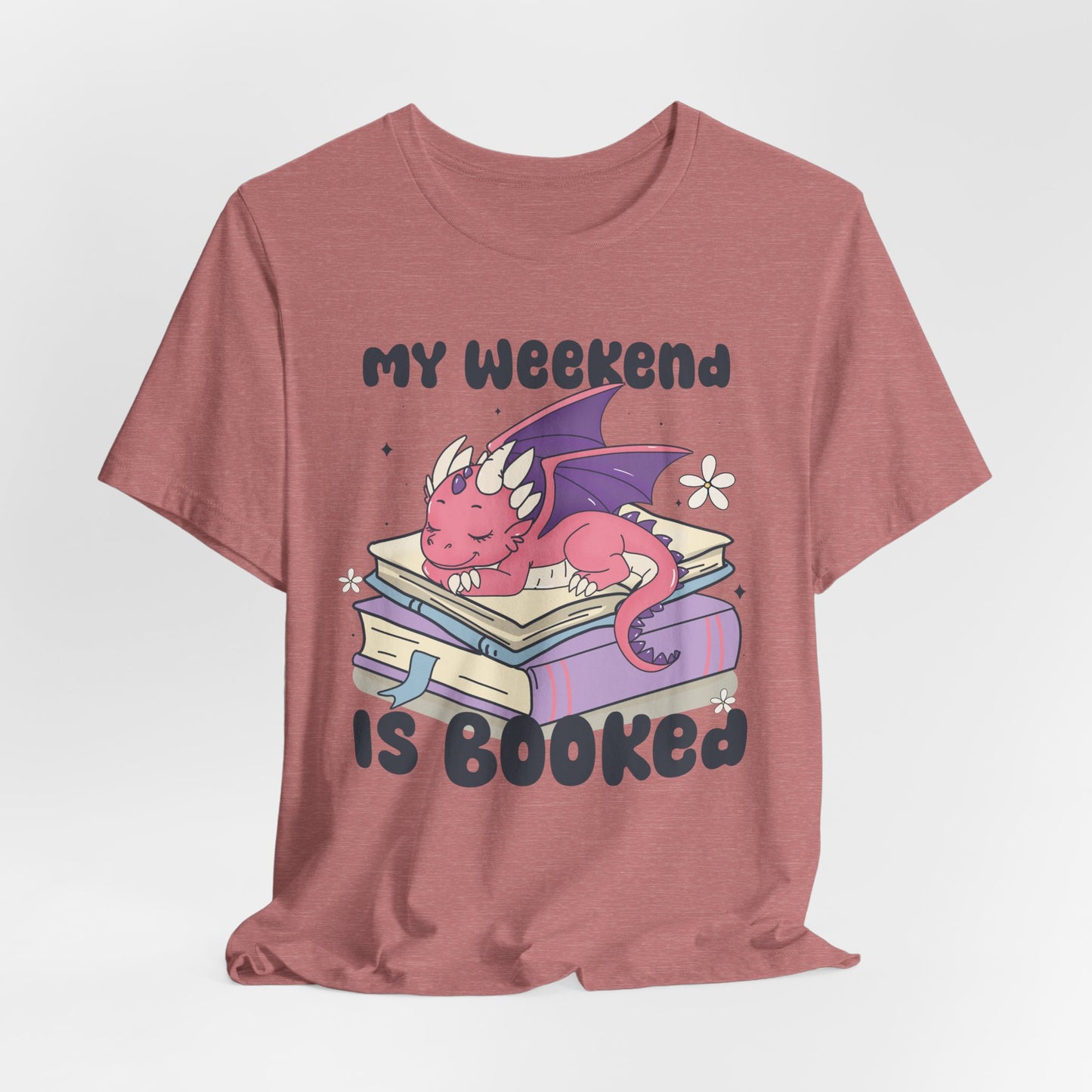 My Weekend Is Booked Dragon T-Shirt – Perfect for Book Lovers and Fantasy Fans