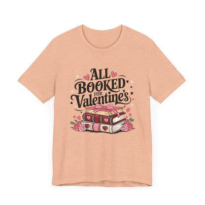 All Booked for Valentine’s – Romantic T-Shirt for Book Lovers and Bibliophiles