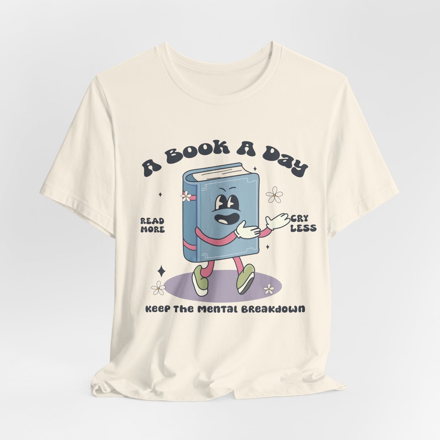 A Book A Day' T-Shirt – Cute Book Lover Tee with Mental Health Humor