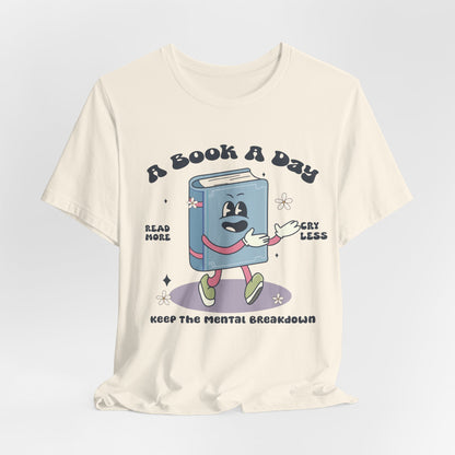 A Book A Day' T-Shirt – Cute Book Lover Tee with Mental Health Humor