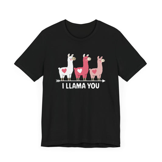 I Llama You Valentine's Day T-Shirt – Cute and Punny Gift for Llama Lovers