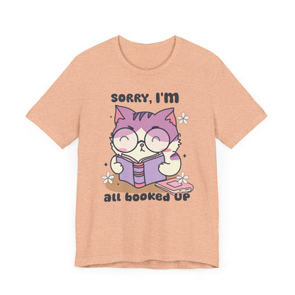 Adorable 'Sorry, I’m All Booked Up' T-Shirt for Book and Cat Lovers