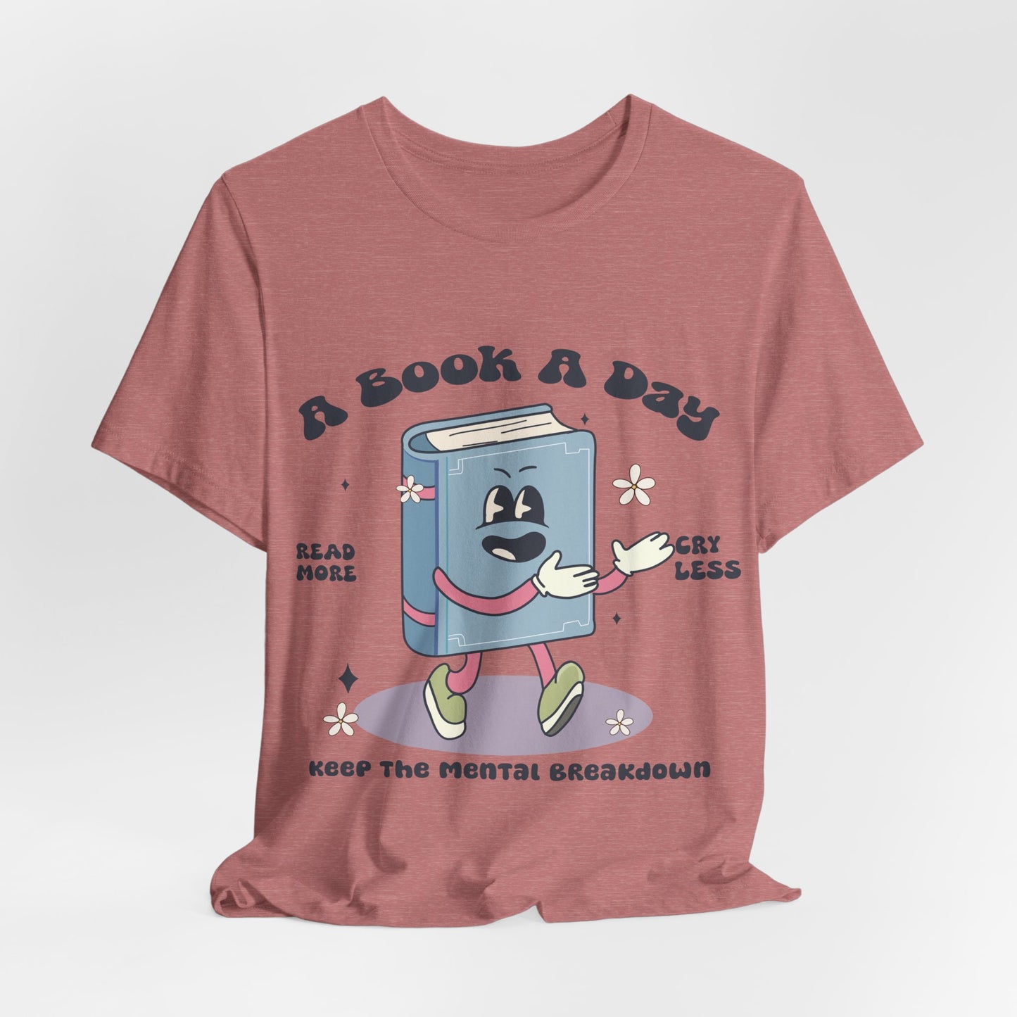 A Book A Day' T-Shirt – Cute Book Lover Tee with Mental Health Humor