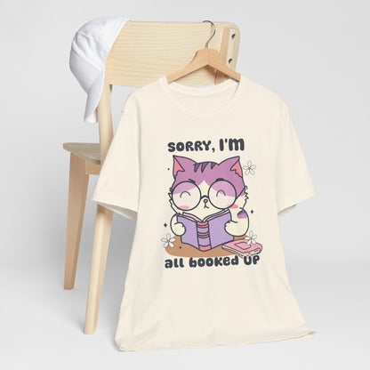 Adorable 'Sorry, I’m All Booked Up' T-Shirt for Book and Cat Lovers