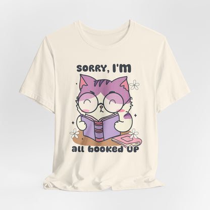 Adorable 'Sorry, I’m All Booked Up' T-Shirt for Book and Cat Lovers