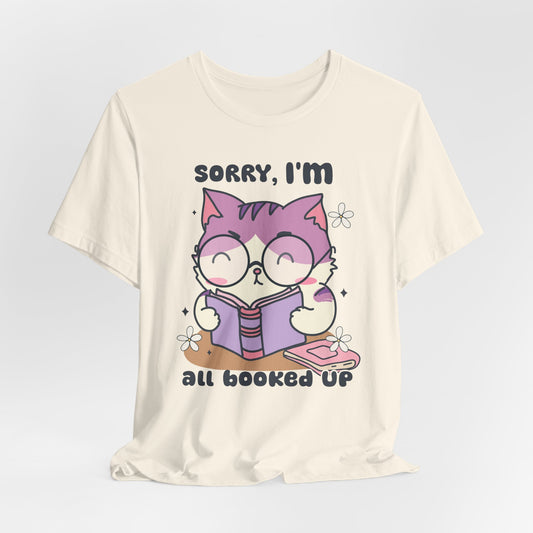 Adorable 'Sorry, I’m All Booked Up' T-Shirt for Book and Cat Lovers