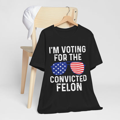 Vote Bold: 2024 Convicted Felon T-Shirt