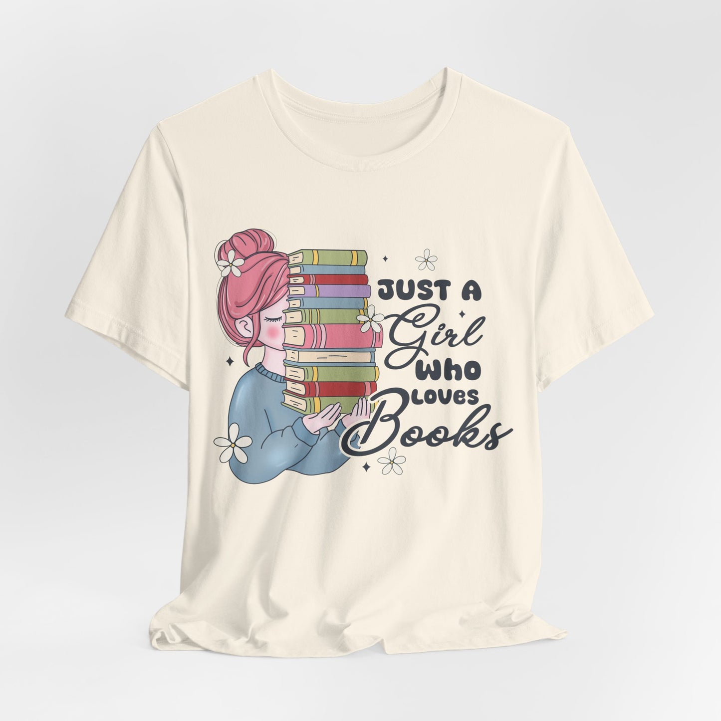 Just A Girl Who Loves Books T-Shirt - Cute Bookworm Reading Tee