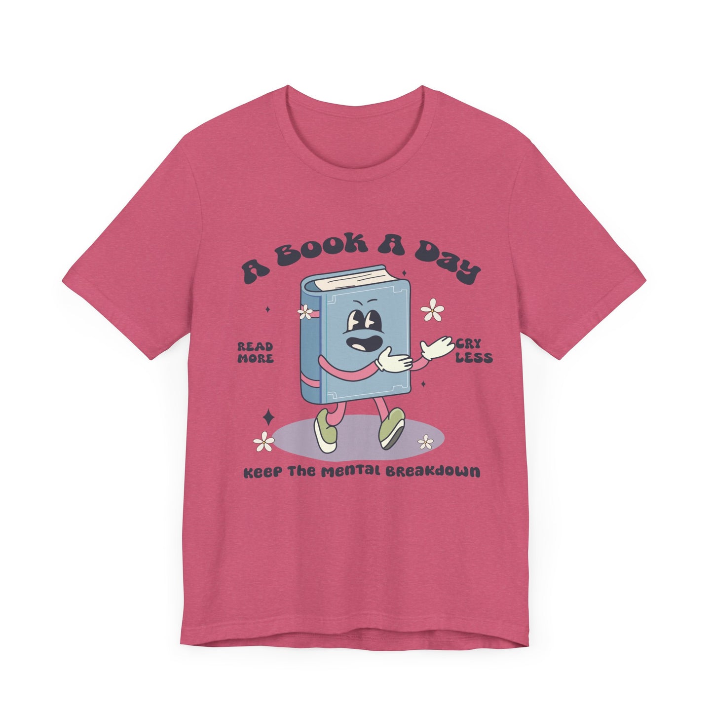 A Book A Day' T-Shirt – Cute Book Lover Tee with Mental Health Humor