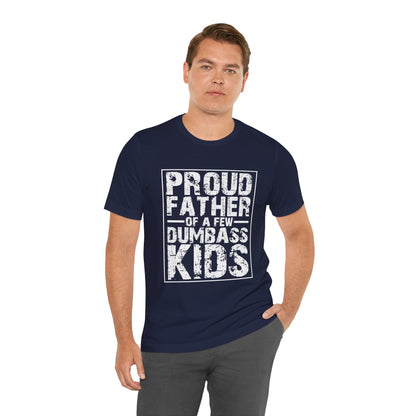 Proud Father of a Few Badass Kids T-Shirt