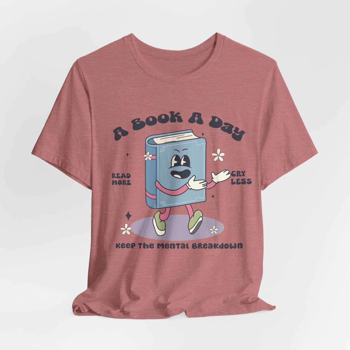 A Book A Day' T-Shirt – Cute Book Lover Tee with Mental Health Humor