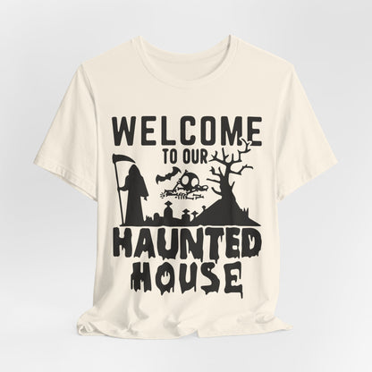 Welcome to Our Haunted House T-Shirt – Spooky Season Essential