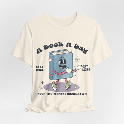 A Book A Day' T-Shirt – Cute Book Lover Tee with Mental Health Humor