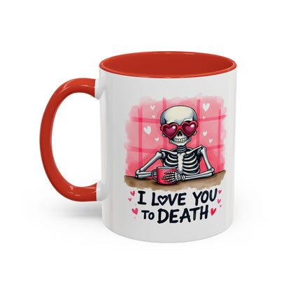 Love You to Death Skeleton Valentine’s Mug – Quirky and Romantic Gift!