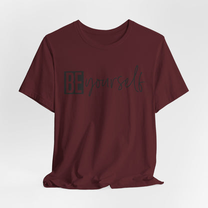 Be Yourself T-Shirt – Celebrate Your Uniqueness