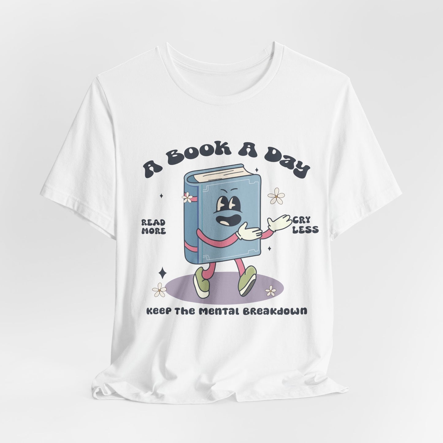 A Book A Day' T-Shirt – Cute Book Lover Tee with Mental Health Humor