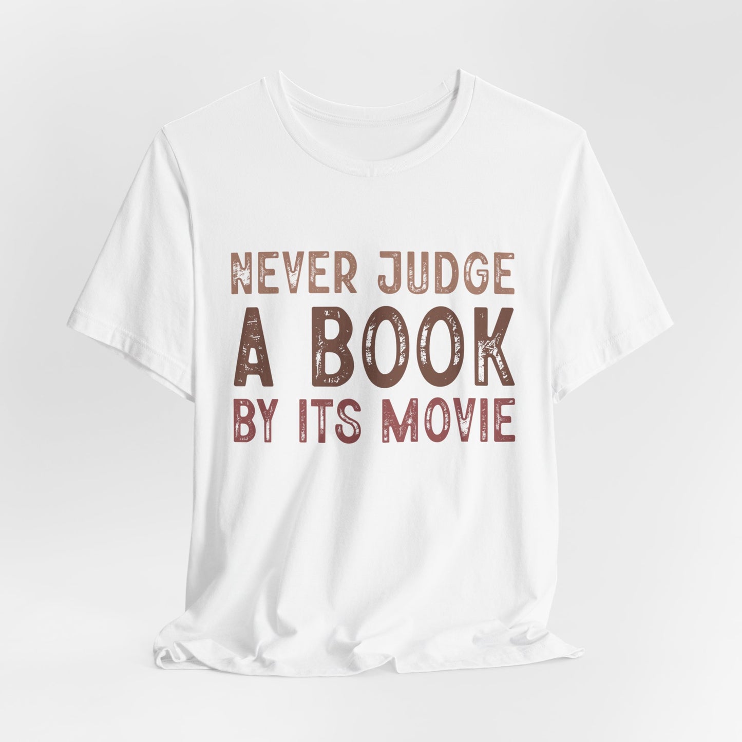 Never Judge a Book by Its Movie T-Shirt – A Must-Have for Book Lovers!