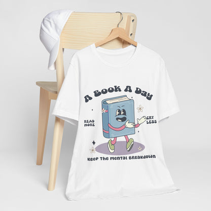 A Book A Day' T-Shirt – Cute Book Lover Tee with Mental Health Humor