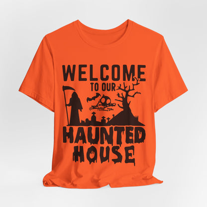 Welcome to Our Haunted House T-Shirt – Spooky Season Essential