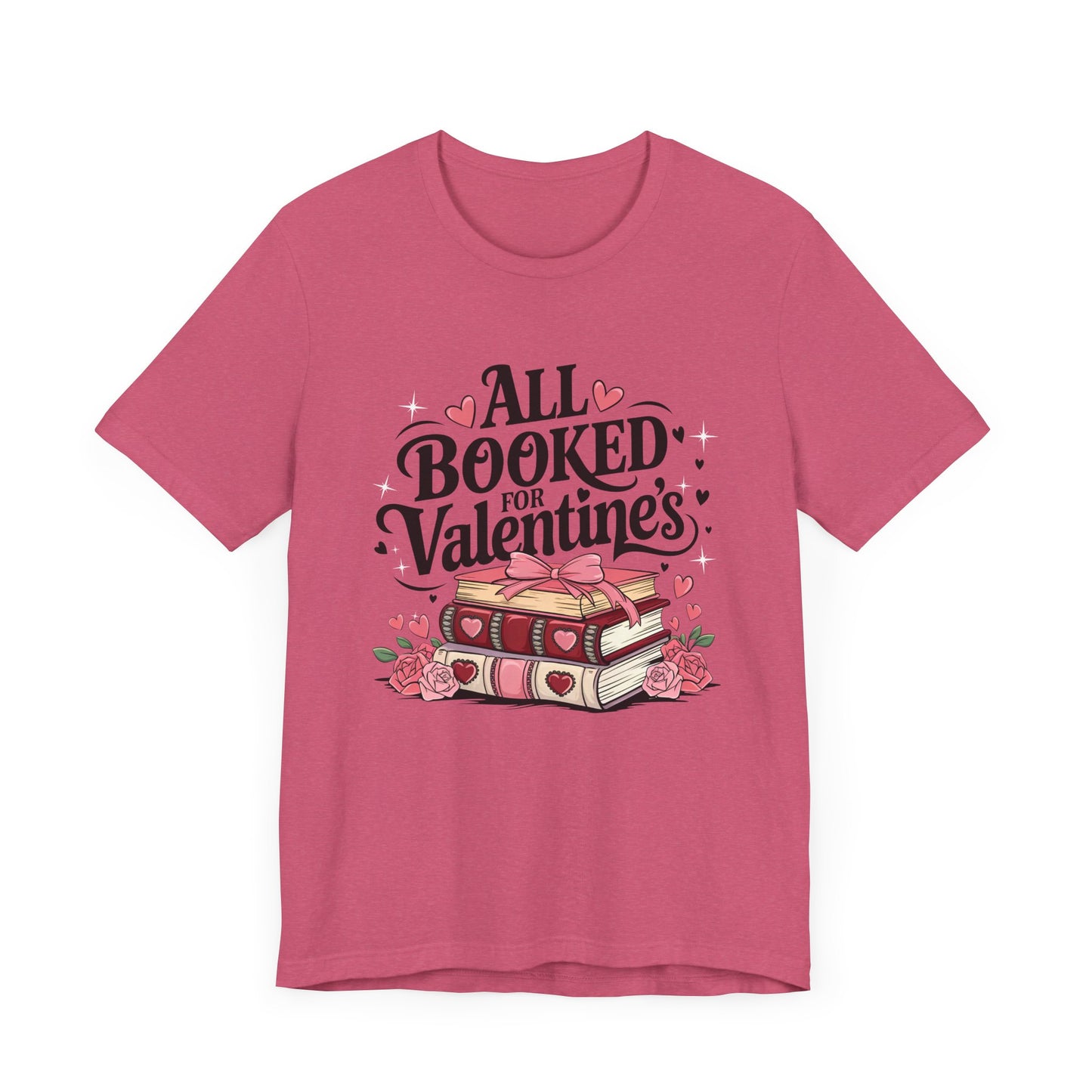 All Booked for Valentine’s – Romantic T-Shirt for Book Lovers and Bibliophiles