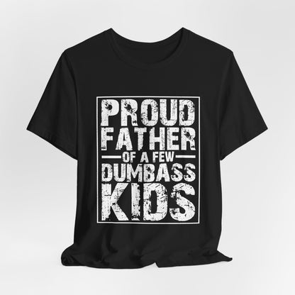 Proud Father of a Few Badass Kids T-Shirt