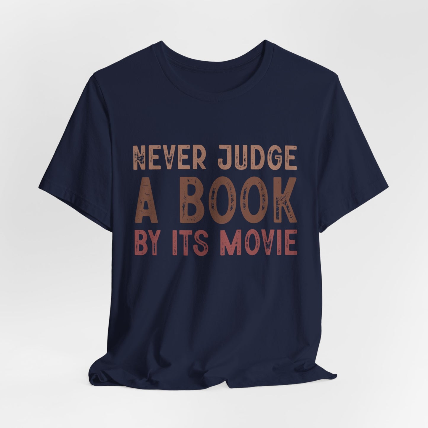 Never Judge a Book by Its Movie T-Shirt – A Must-Have for Book Lovers!