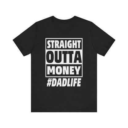 PrintYouDay: Custom Straight Outta Money T-Shirt #DadLife