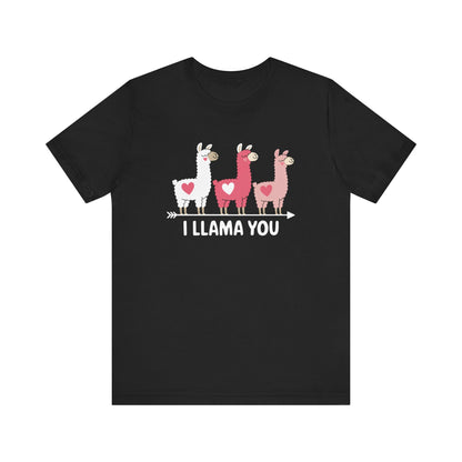 I Llama You Valentine's Day T-Shirt – Cute and Punny Gift for Llama Lovers