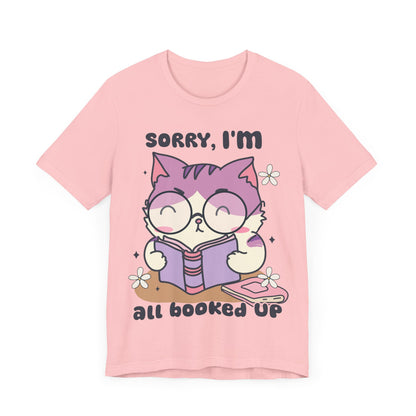 Adorable 'Sorry, I’m All Booked Up' T-Shirt for Book and Cat Lovers