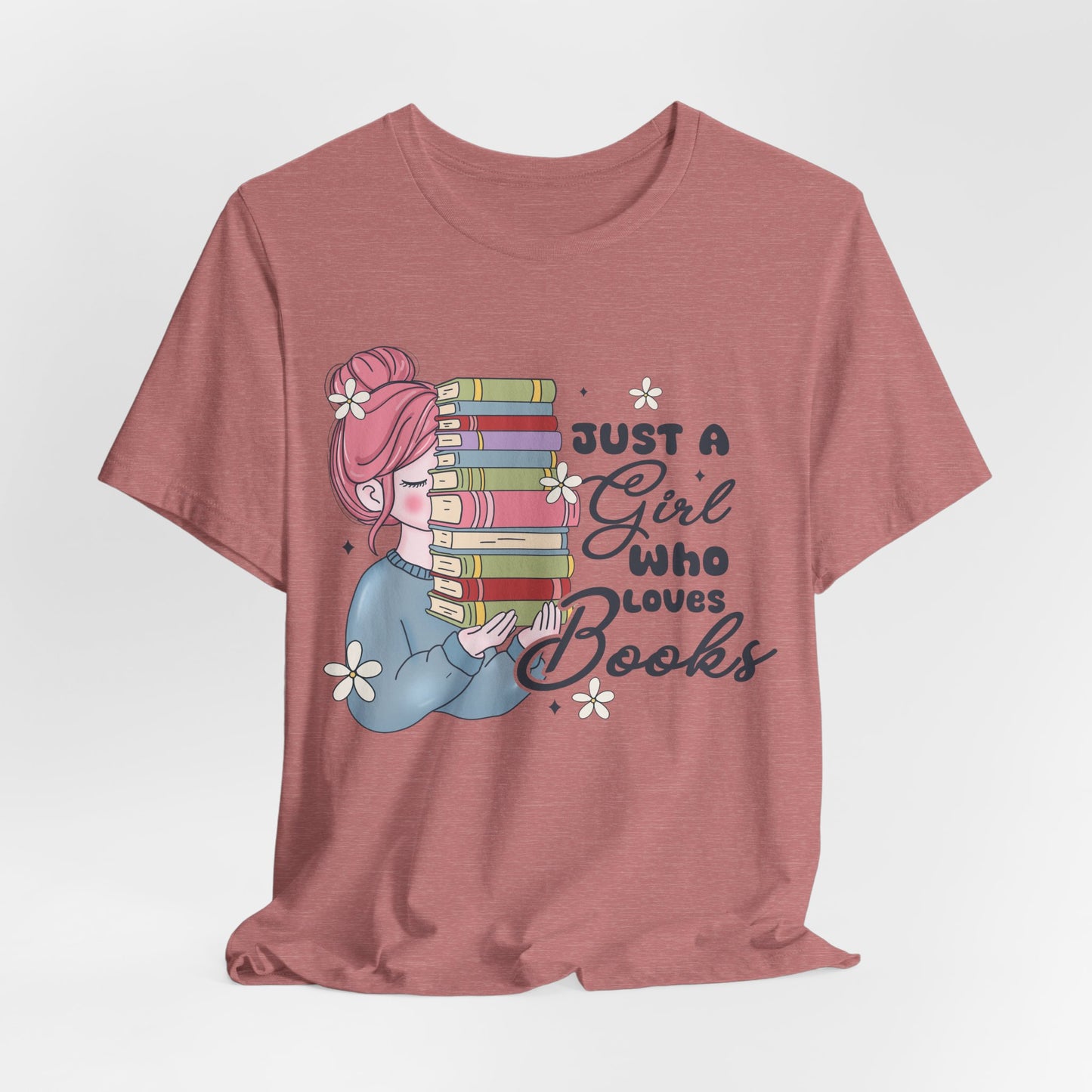 Just A Girl Who Loves Books T-Shirt - Cute Bookworm Reading Tee