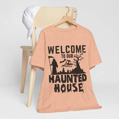 Welcome to Our Haunted House T-Shirt – Spooky Season Essential