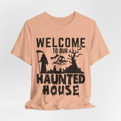 Welcome to Our Haunted House T-Shirt – Spooky Season Essential