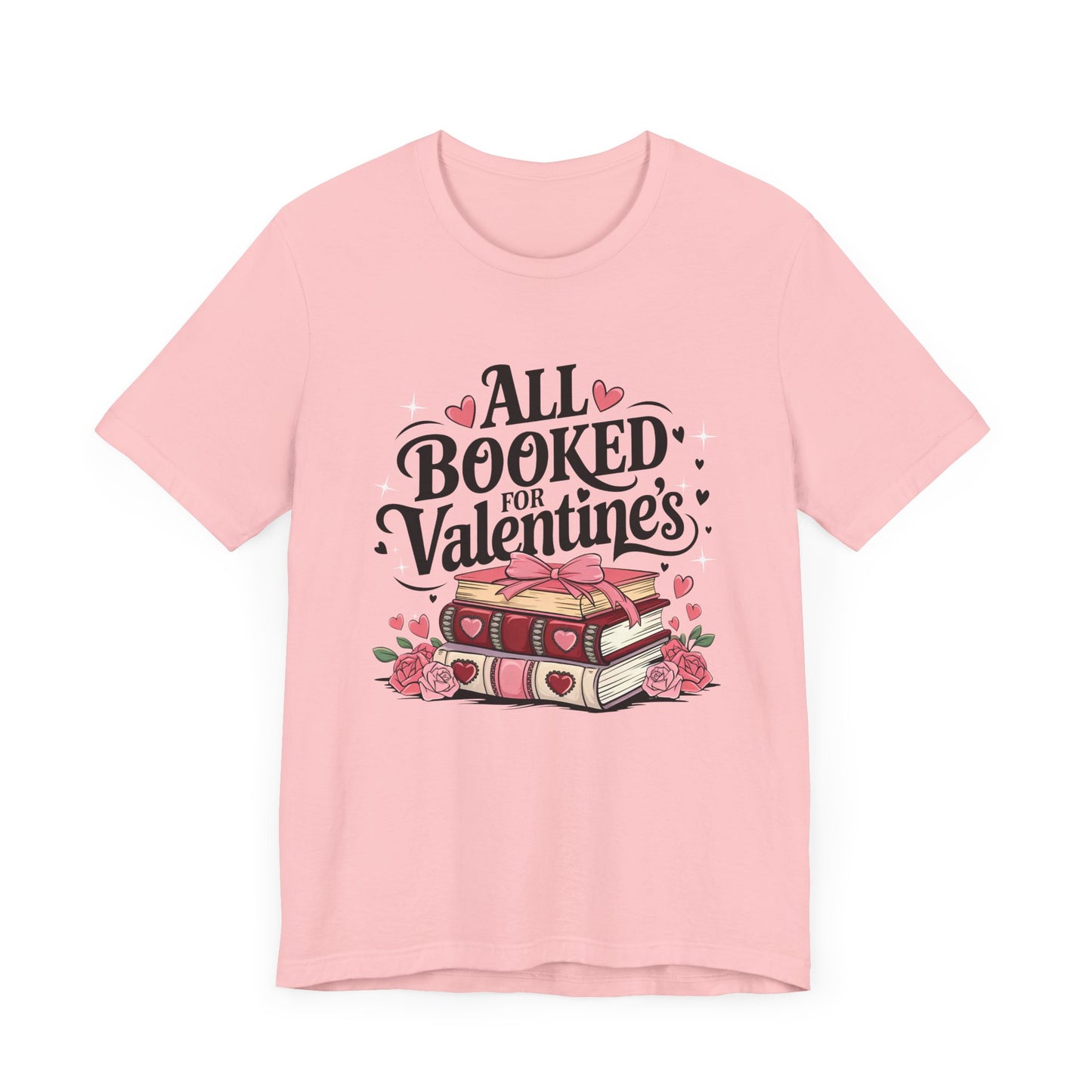 All Booked for Valentine’s – Romantic T-Shirt for Book Lovers and Bibliophiles