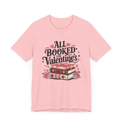 All Booked for Valentine’s – Romantic T-Shirt for Book Lovers and Bibliophiles