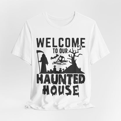 Welcome to Our Haunted House T-Shirt – Spooky Season Essential