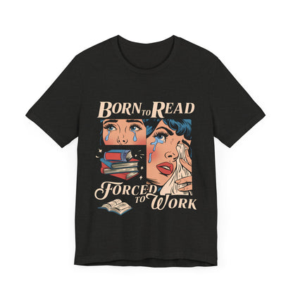 Born to Read, Forced to Work: Retro Pop-Art Book Lover's T-Shirt