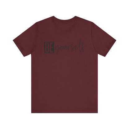 Be Yourself T-Shirt – Celebrate Your Uniqueness