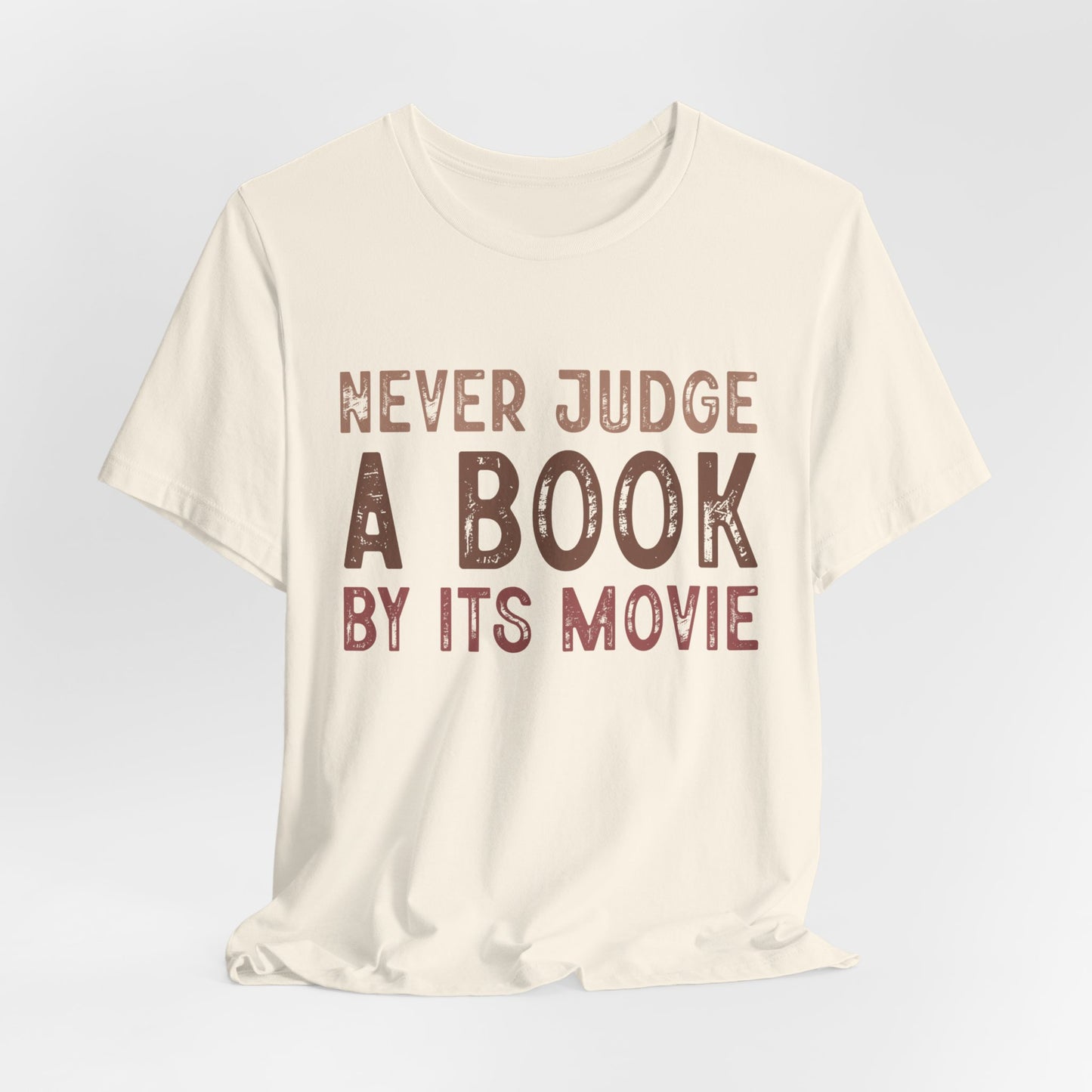 Never Judge a Book by Its Movie T-Shirt – A Must-Have for Book Lovers!