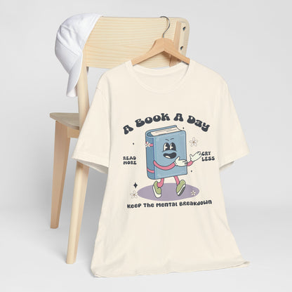 A Book A Day' T-Shirt – Cute Book Lover Tee with Mental Health Humor