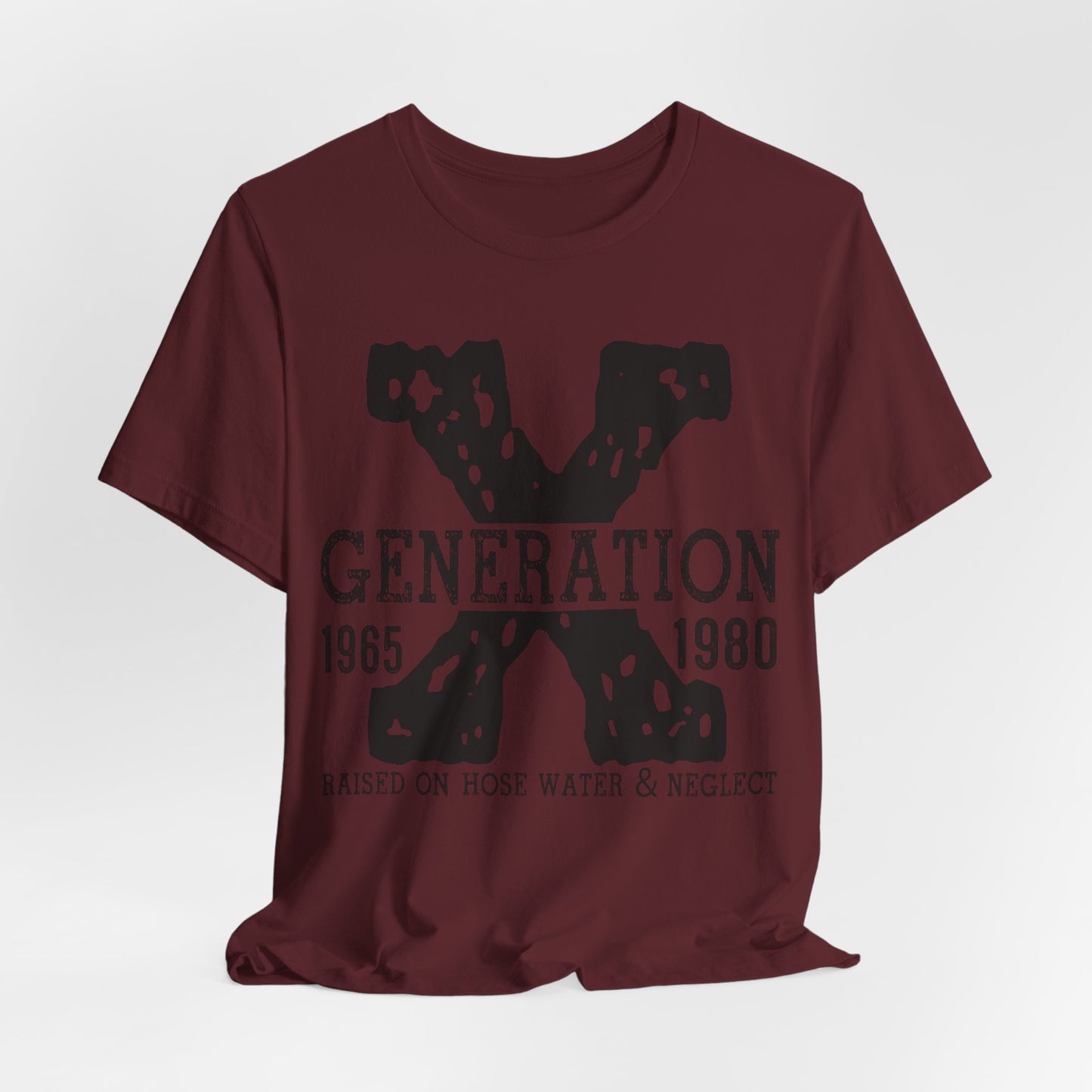 Generation 1965-1980: Raised on Hose Water & Neglect T-Shirt