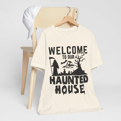 Welcome to Our Haunted House T-Shirt – Spooky Season Essential